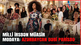 Azərbaycan xalçaçılığı və milli ornamentləri Parisdə moda nümayişinə çevrilib