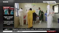 Nigeria confirms Ebola case, 44 contacts to trace