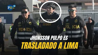 JHONSSON PULPO is transferred to Lima to face justice