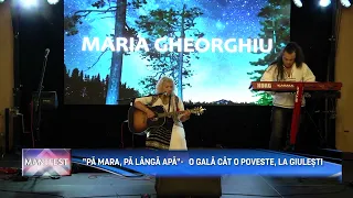 MANIFEST p3  ”PĂ MARA, PĂ LÂNGĂ APĂ”    O GALĂ CÂT O POVESTE, LA GIULEȘTI