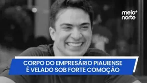 Corpo do empresário piauiense Daniel Rocha é velado sob forte comoção em Picos | Meio Norte