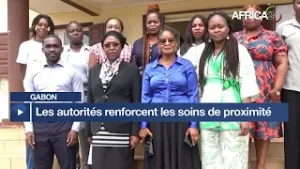 Gabon : les autorités renforcent les soins de proximité