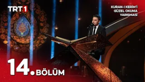Kuran-ı Kerim'i Güzel Okuma Yarışması 10. Sezon 14. Bölüm