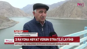 ARPAÇAY SU ANBARININ İSTİFADƏ İMKANLARI GENİŞLƏNƏCƏK