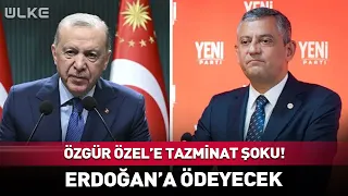 Compensation Shock for Özgür Özel! He Will Pay Erdoğan