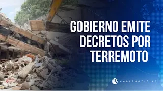 The decrees issued by the Government to address the emergency caused by the earthquake