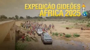 EXPEDIÇÃO MISSIONÁRIA DOS GIDEÕES NA ÁFRICA 2025