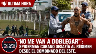 “NO ME VAN A DOBLEGAR”: Spiderman cubano desafía al régimen desde el  Combinado del Este.