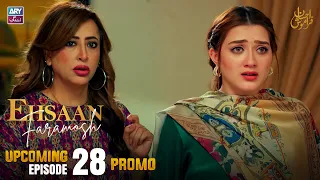Ehsaan Faramosh - Upcoming Episode 28 | Promo | Momina Iqbal | ARY Zindagi