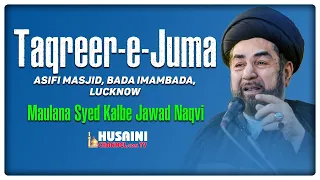 TAQREER E JUMA | MAULANA SYED KALBE JAWAD NAQVI | 22 MAY 2026 | HUSAINI CHANNEL