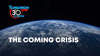 14. The Coming Crisis (Mike Browning) | Tomorrow in 30 Minutes