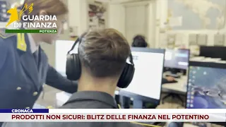 NEWS. UNSAFE PRODUCTS: FINANCIAL POLICE BLITZ IN THE POTENZA AREA
