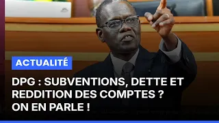 DPG : Subventions, dette et reddition des comptes ? On en parle !