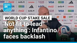 FIFA hit by furious backlash over plans to sell stake in competitions • FRANCE 24 English