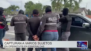 SEVERAL SUSPECTS CAPTURED IN OPERATIONS IN ESMERALDAS
