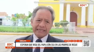 Chiclayo: Pope Leo’s Mass expected to be held at Las Pampas de Reque