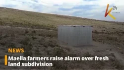 Maella farmers raise alarm over fresh land subdivision