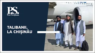Post Scriptum cu Alex Cozer: Talibanii, la Chișinău