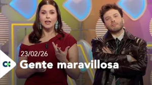 Gente Maravillosa | 23/02/26