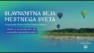 Slavnostna seja mestnega sveta ob prazniku Mestne občine Murska Sobota, 10. 7. 2026