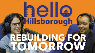 Hillsborough's Rebuilding for Tomorrow Program with Audrey and Monica