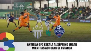 Antigua GFC escala al séptimo lugar mientras Achuapa se estanca
