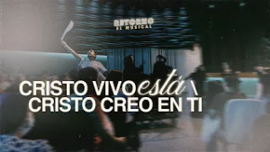 Cristo Vivo Está, Cristo, Creo en Ti (Jesus is Alive/Yes Lord, I Believe) // Retorno [En Vivo]​