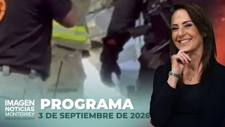 Noticias MTY con Claudia Ovalle | Programa Completo 3 de septiembre de 2026