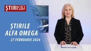 Știrile Alfa Omega l 27 februarie 2026