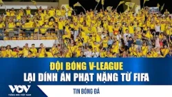 Football News 10/20: V-League Club Hit With Heavy FIFA Ban Again | VOV