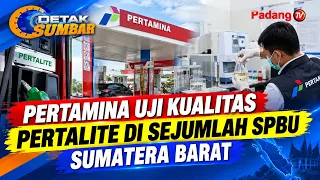 PERTAMINA TESTS PERTALITE QUALITY AT SEVERAL GAS STATIONS IN WEST SUMATRA
