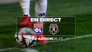 MATCH DE PRÉ-SAISON : OL - MÂCON 71