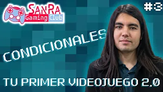 CONDICIONALES | TU PRIMER VIDEOJUEGO 2.0 | CLASE 3