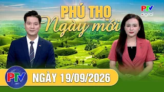 Phú Thọ ngày mới ngày 19/09/2026 | Bắt đối tượng lừa đảo hơn 19 tỷ đồng