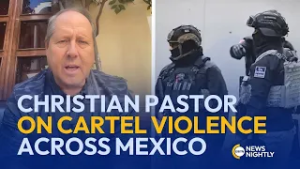 Cartel Violence Erupts Across Mexico, Pastor Describes Situation on the Ground | EWTN News Nightly