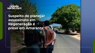 Suspect in attempted murder in Regeneração arrested in Amarante