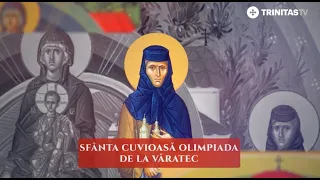 Sfânta Cuvioasă Olimpiada de la Văratec – 17 august #Sinaxar