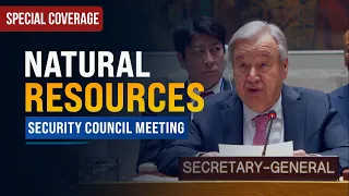 Natural resources governance: Intense geopolitical competition - UN Chief | United Nations