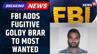BREAKING NEWS: FBI Adds Fugitive Goldy Brar to Most Wanted List With $1 Million Bounty | News18