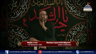 Majlis Sham e Ghariban Maulana Syed Abid Bilgrami | 11th Muharram 1448 | Ahlebait TV London