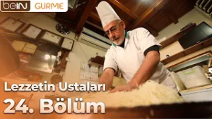 Lezzetin Ustaları 24. Bölüm: Künefeci Yusuf Usta