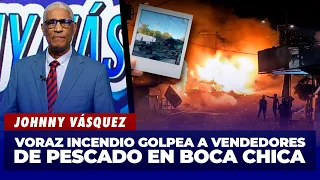 Johnny Vásquez: Voraz incendio afecta casetas de vendedores de pescado en Boca Chica | El Garrote