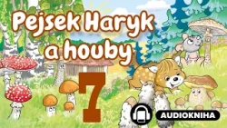 Pejsek Haryk a houby | Kapitola 07/16 | Audiokniha