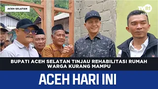 South Aceh Regent Inspects Housing Rehabilitation for Underprivileged Residents | Aceh News Today
