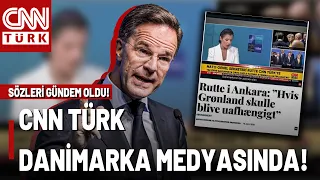 CNN TÜRK Makes Headlines in Danish Media! Rutte's Remarks Stir Controversy!