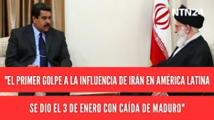 "El primer golpe a la influencia de Irán en América Latina se dio el 3 de enero con caída de Maduro"