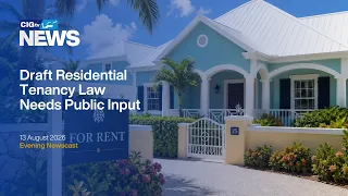 Draft Residential Tenancy Law Needs Public Input | Thursday 13 August  | CIGtv News
