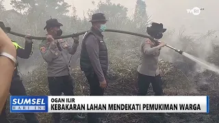 SUMSEL TODAY - LAND FIRE APPROACHES RESIDENTIAL AREA