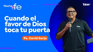 Cuando el favor de Dios toca tu puerta | Ps.David Borja