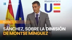 Sánchez, after Montse Mínguez's resignation: "She was broken"